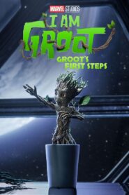 I Am Groot : Groots First Steps