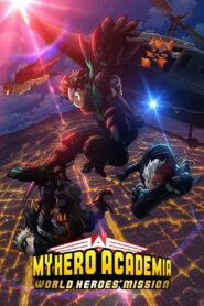 My Hero Academia Movie 3 : World Heroes’ Mission
