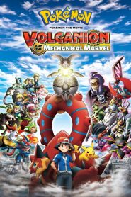 Pokémon Movie 19: Volcanion and the Mechanical Marvel